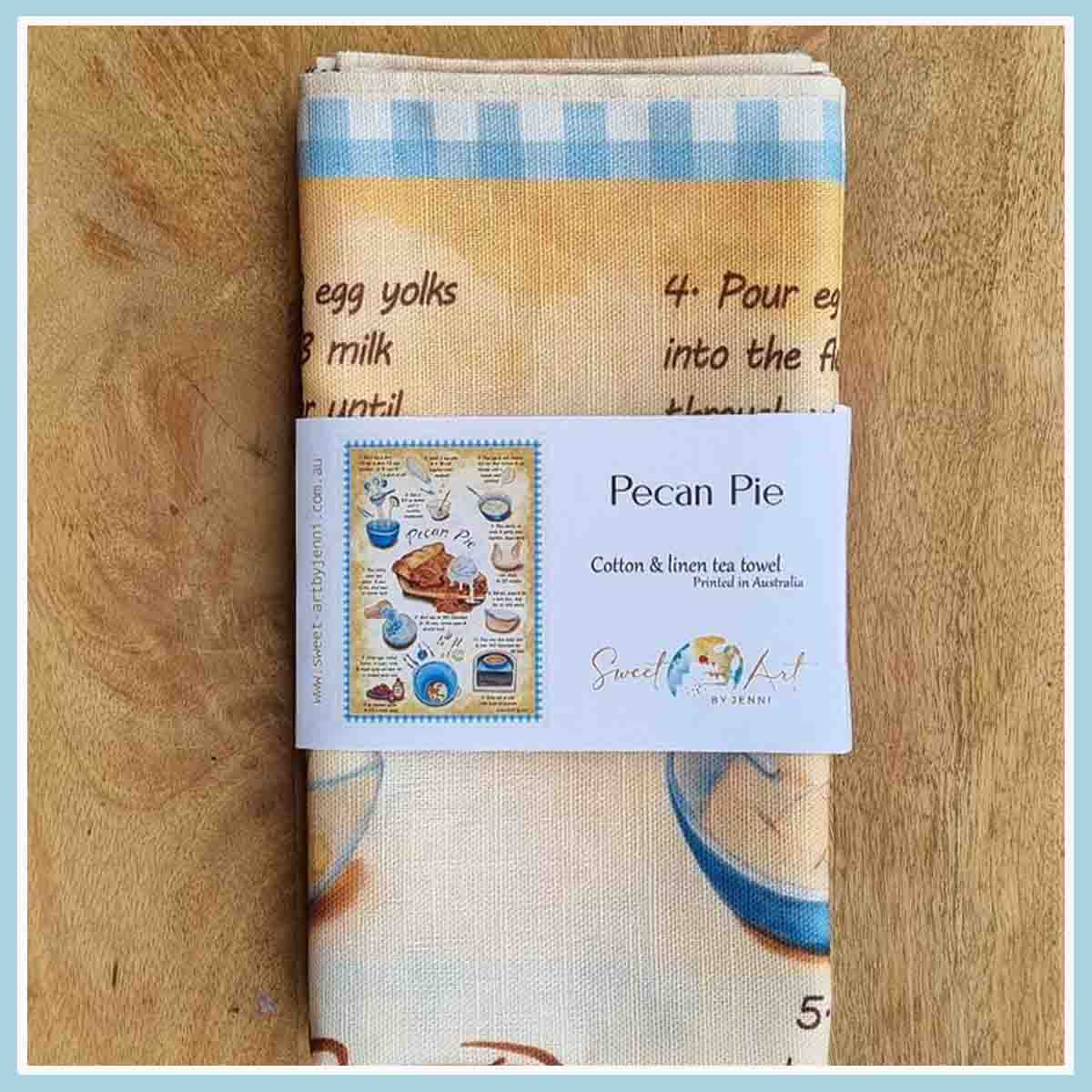 Australian Made, Recipe Pecan Pie Recipe Tea towel, illustrated by Sweet-art by Jenni Rogers, Australian Artist