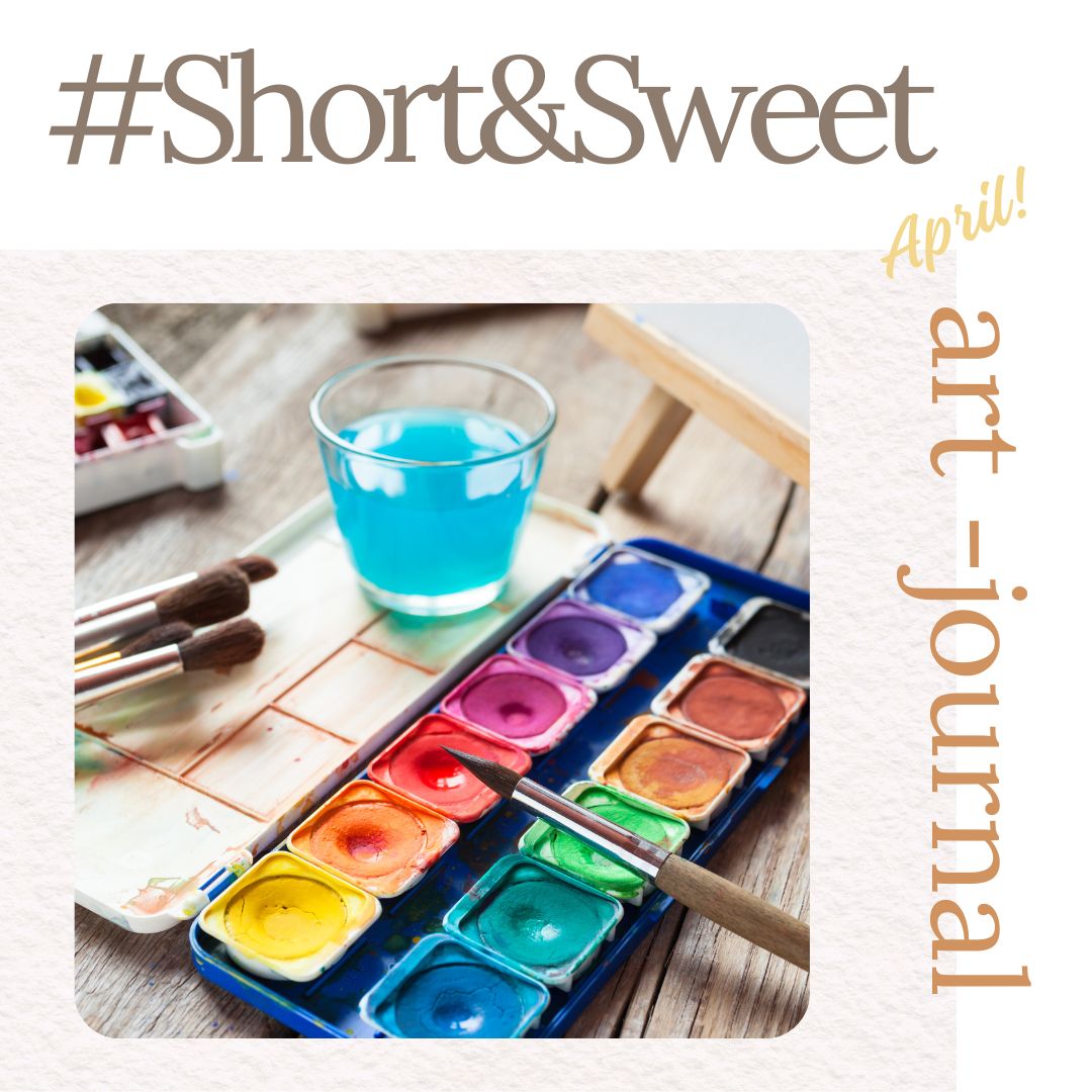 Short & Sweet Art Journal *April